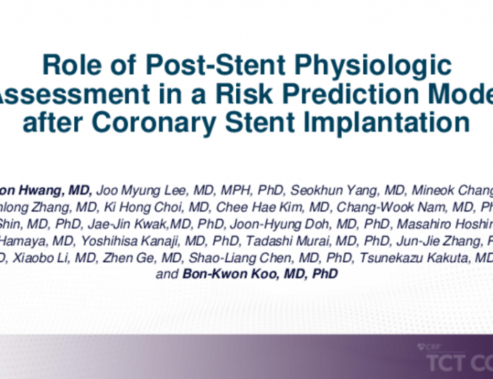 TCT 399: Role of Post-Stent Physiologic Assessment in a Risk Prediction Model after Coronary Stent Implantation