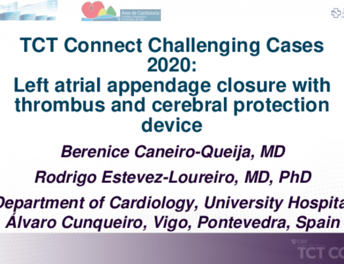 TCT 635: Left Atrial Appendage Closure With Thrombus and Cerebral Protection Device