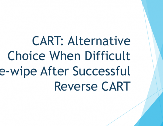 TCT 658: CART: Alternative Choice When Difficult Re-Wipe After Successful Reverse CART