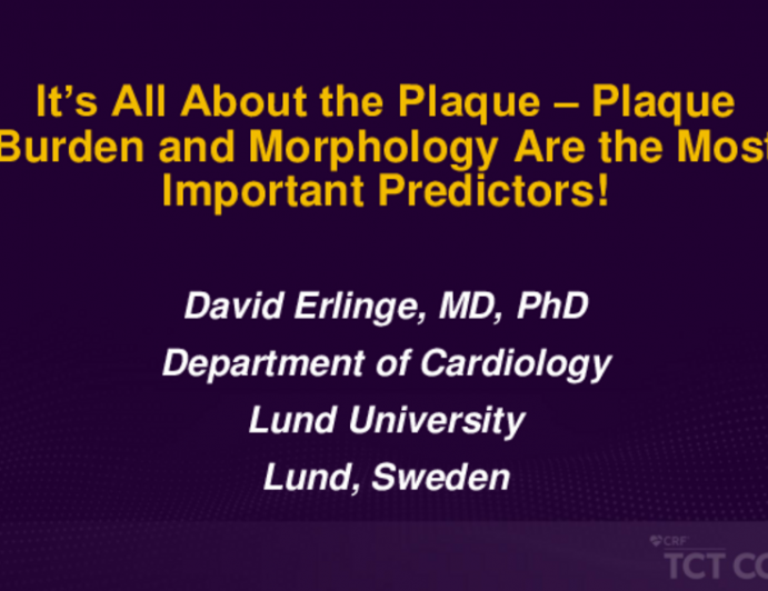 Flash Debate II: Plaque vs Physiology - It’s All About the Plaque – Plaque Burden and Morphology Are the Most Important Predictors!