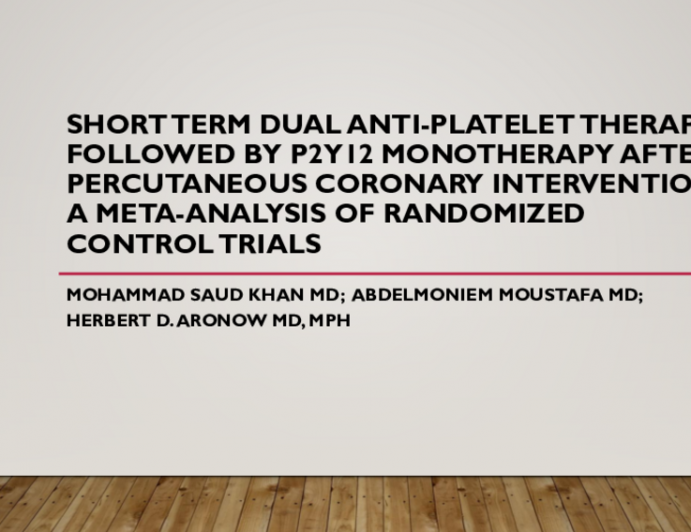 TCT 062: Short Term Dual Anti-Platelet Therapy Followed by P2Y12 Monotherapy After Percutaneous Coronary Intervention: A Meta-Analysis of Randomized Control Trials