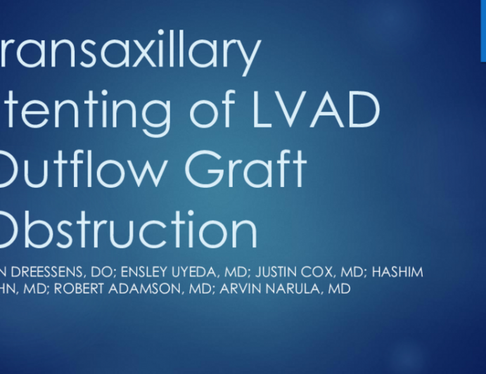 TCT 500: Transaxillary Stenting of LVAD Outflow Graft Obstruction