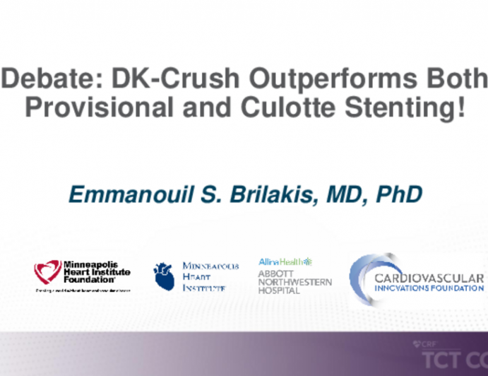 Debate: What Should Be the Default Strategy for a True Left Main Bifurcation PCI? - DK-Crush Outperforms Both Provisional and Culotte Stenting!