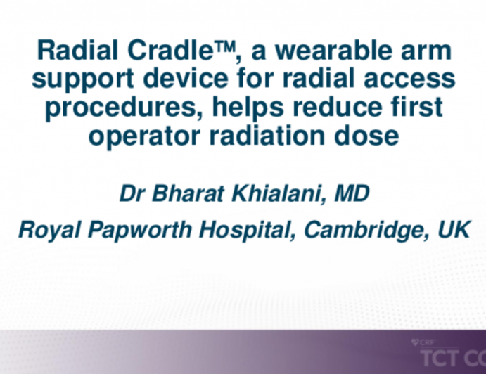 TCT 424: Radial Cradle, A Wearable Arm Support Device for Radial Access Procedures, Helps Reduce First Operator Radiation Dose