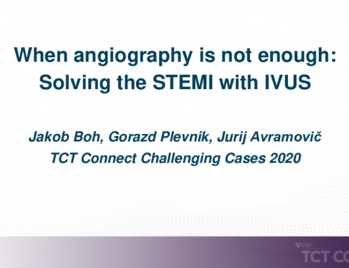 TCT 614: When Angiography is not Enough: Solving the STEMI With IVUS