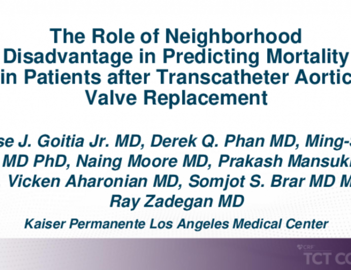 TCT 227: The Role of Neighborhood Disadvantage in Predicting Mortality in Patients After Transcatheter Aortic Valve Replacement