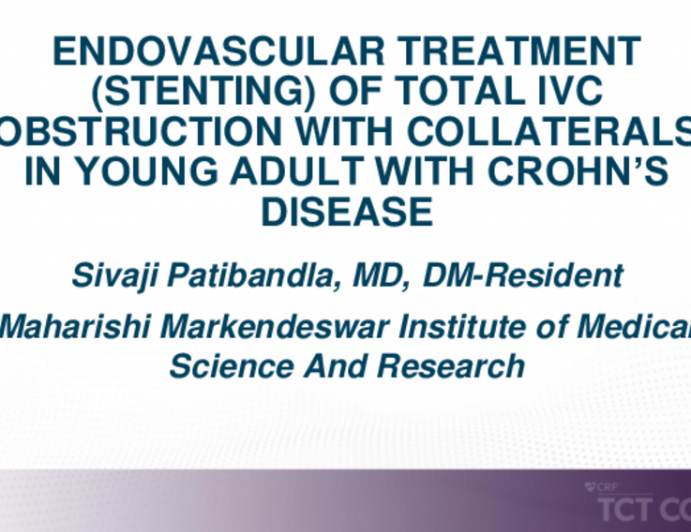 TCT 620: Endovascular Treatment (Stenting) of Total IVC Obstruction With Collaterals in Young Adult With Crohn’s Disease
