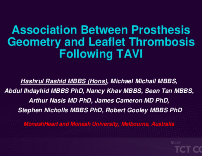 TCT 456: Determining the Association Between Prosthesis Geometry and Leaflet Thrombosis (LT) Following Transcatheter Aortic Valve Replacement (TAVR)