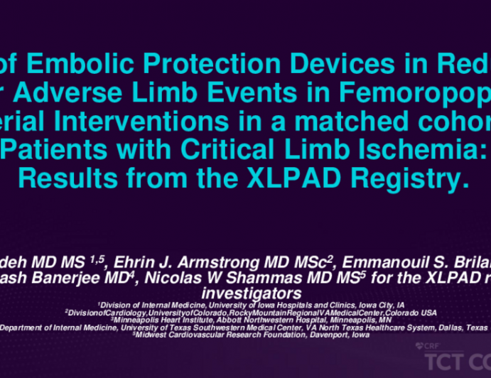 TCT 366: Role of Embolic Protection Devices in Reducing Major Adverse Limb Events in Femoropopliteal Arterial Interventions in a Matched Cohort of Patients With Critical Limb Ischemia: Results From the XLPAD Registry.