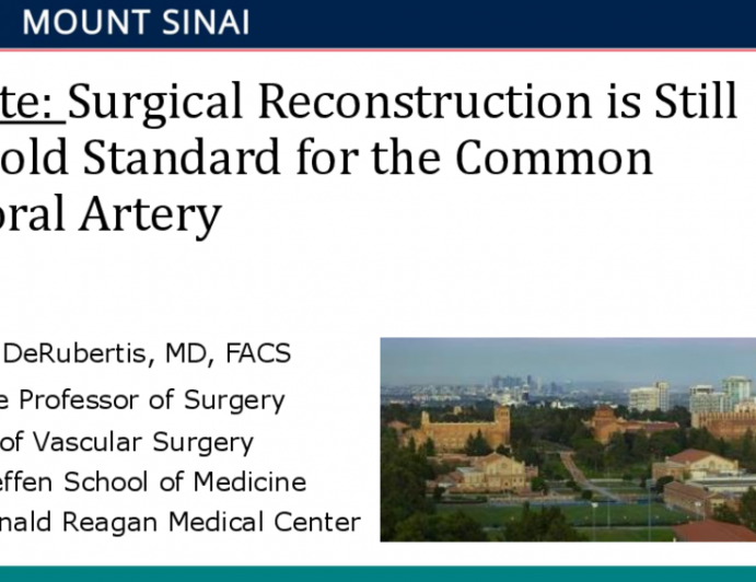 Debate: Surgical Reconstruction is Still the Gold Standard for the Common Femoral Artery
