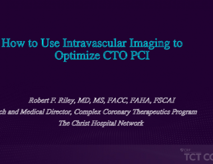 How to Use Intravascular Imaging to Optimize CTO PCI