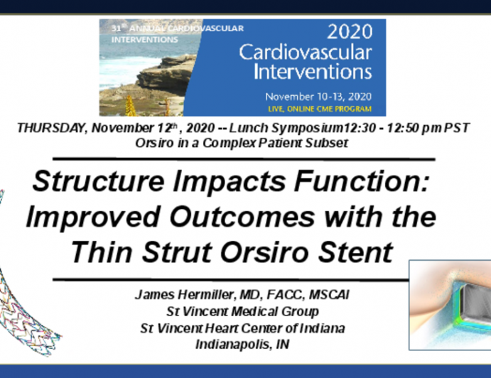 Structure Impacts Function: Improved Outcomes with the Thin Strut Orsiro Stent