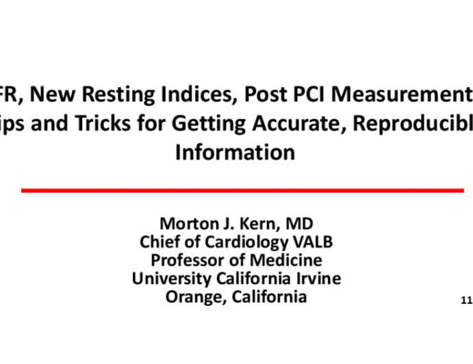 FFR, New Resting Indices, Post PCI Measurements, Tips and Tricks for Getting Accurate, Reproducible Information