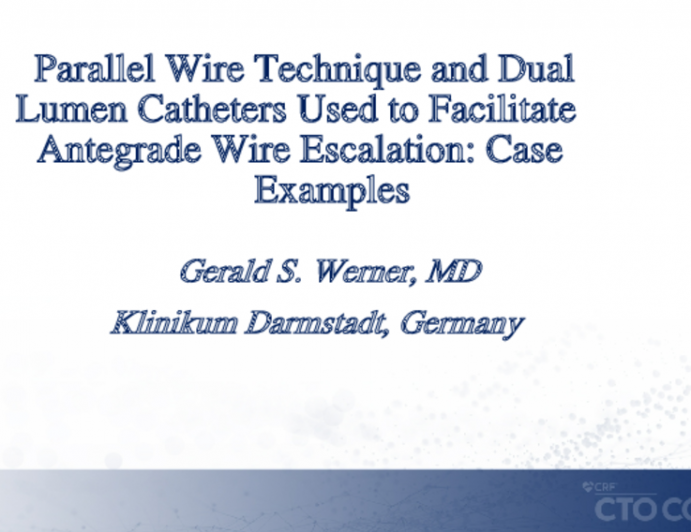 Parallel Wire Technique and Dual Lumen Catheters Used to Facilitate Antegrade Wire Escalation: Case Examples