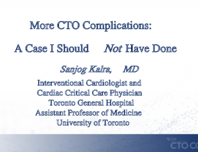 More CTO Complications: A Case I Should Not Have Done