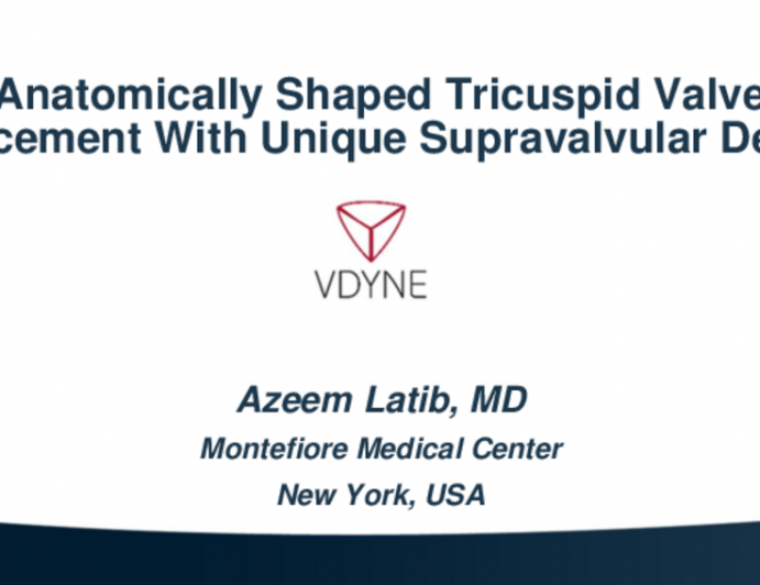 Anatomically Shaped Tricuspid Valve Replacement With Unique Supravalvular Delivery (V-DYNE)