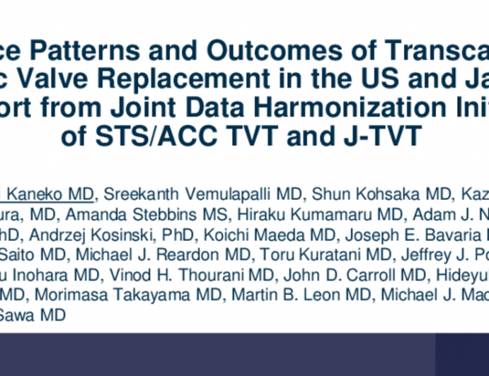 Trends in Practice Patterns and Outcomes of Transcatheter Aortic Valve Replacement in The US and Japan: A Joint Data Harmonization Initiative of STS/ACC TVT and J-TVT