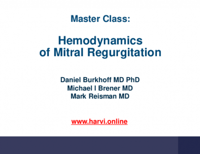 MASTER CLASS #4: Hemodynamics of Mitral Regurgitation