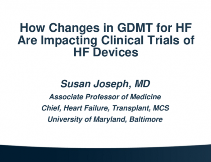 How Changes in GDMT for HF Are Impacting Clinical Trials of HF Devices