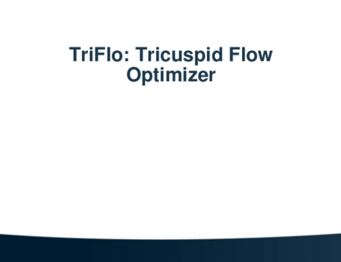 Tricuspid Valve Flow Optimizer (TriFlo)