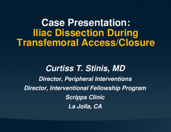 Case Presentation: Iliac Dissections During Transfemoral Access/Closure: The Repair Toolbox