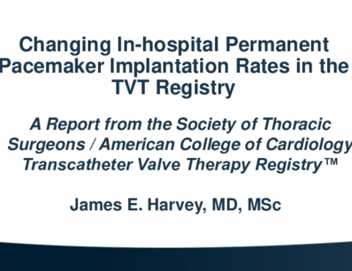 TVT-R Data: Changing in Hospital Permanent Pacemaker Implantation Rates