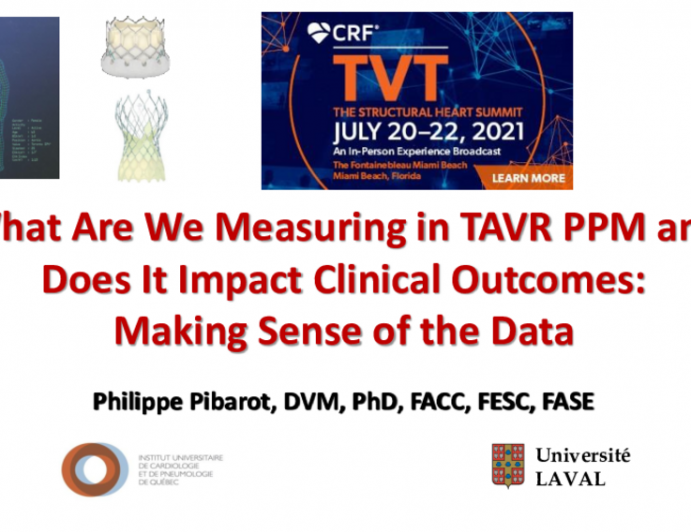 What Are We Measuring in TAVR PPM and Does It Impact Clinical Outcomes:  Making Sense of the Data