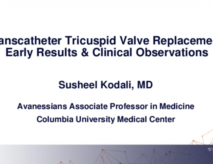 Transcatheter Tricuspid Valve Replacement: Early Results & Clinical Observtaions