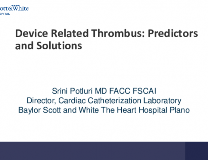Device Related Thrombus: Predictors and Solutions