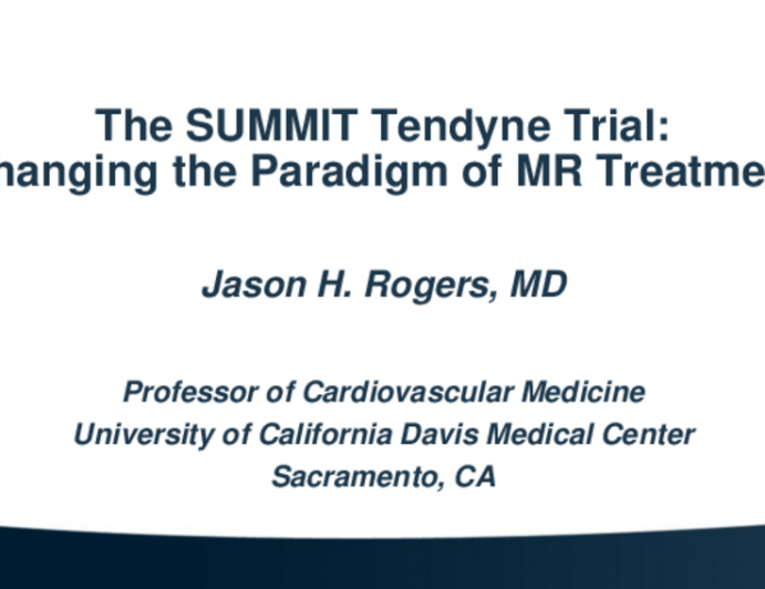 The SUMMIT Tendyne Trial: Changing the Paradigm of MR Treatment