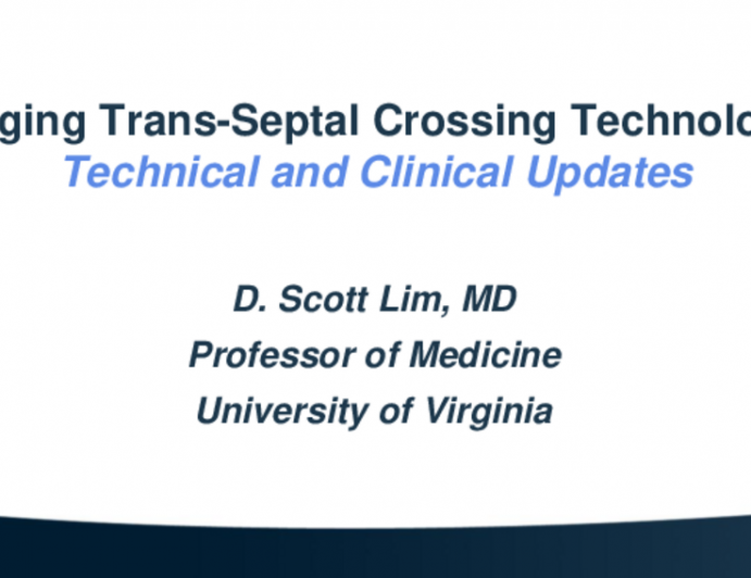 Emerging Trans-Septal Crossing Technologies: Technical and Clinical Updates