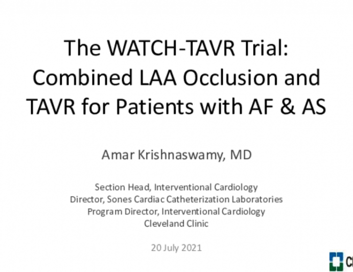 Does LAA Occlusion Make Sense in TAVR AF Patients: Updates From WATCH TAVR
