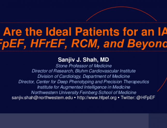 Who Are the Ideal Patients for an IASD:  HFpEF, HFrEF, RCM, and Beyond…