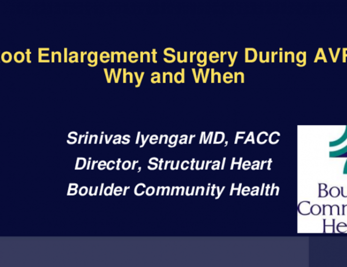 Root Enlargement Surgery During AVR: Why and When