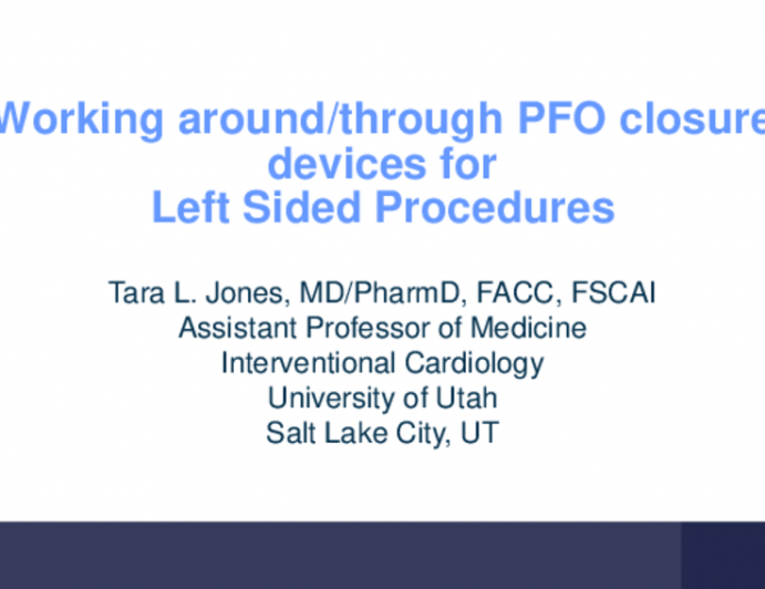 How to Work Around/Through PFO Devices for LAAO/Mitraclip and Other Left Sided Procedures