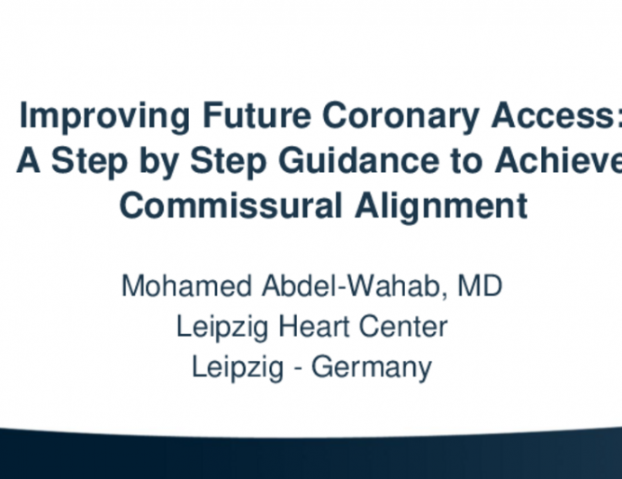 Improving Future Coronary Access:  A Step by Step Guidance to Achieve Commissural Alignment