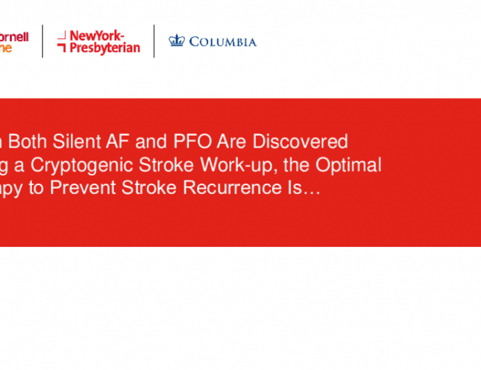 When Both Silent AF and PFO Are Discovered During a Cryptogenic Stroke Work-up, the Optimal Therapy to Prevent Stroke Recurrence Is…