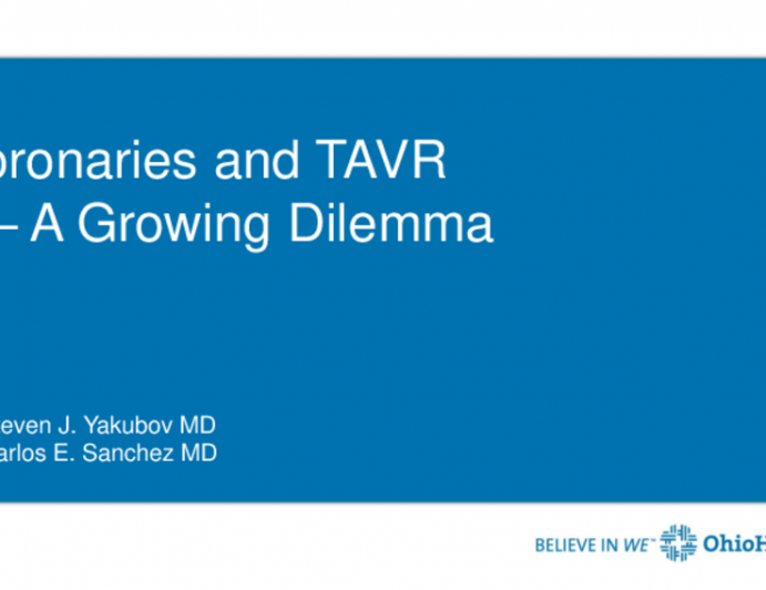 MASTER CLASS #6 Coronaries and TAVR – A Growing Dilemma (Coronary Access, When to PCI, High-Risk for Closure Anatomy; Case-Based)