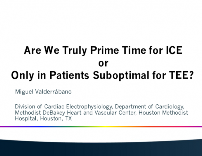 Are We Truly Prime Time for ICE or Only in Patients Suboptimal for TEE?