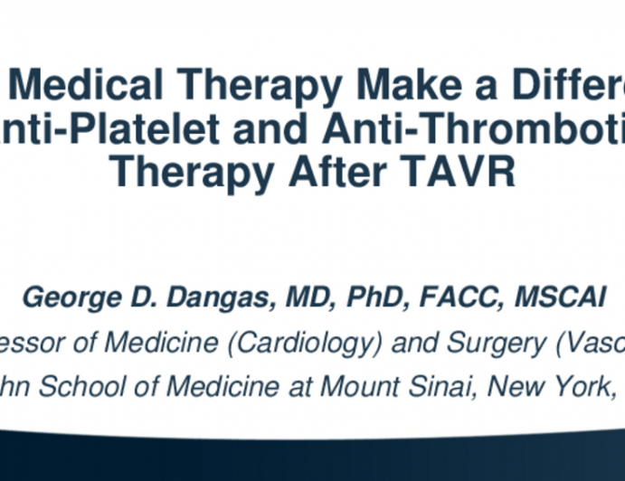 Does Medical Therapy Make a Difference: Anti-Platelet and Anti-Thrombotic Therapy After TAVR