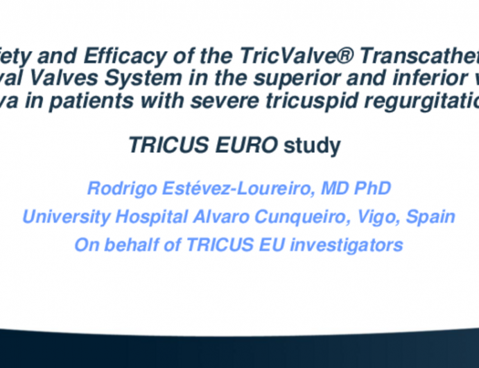 Safety and Efficacy of the TricValve® Transcatheter Bicaval Valves System in the Superior and Inferior Vena Cava in Patients with Severe Tricuspid Regurgitation