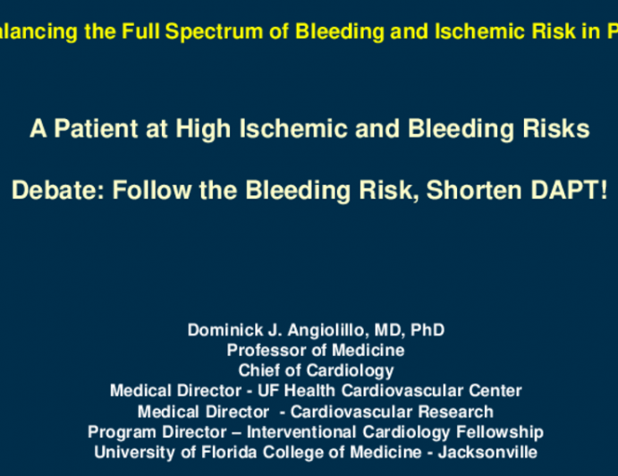 Debate: Follow the Bleeding Risk, Shorten DAPT!