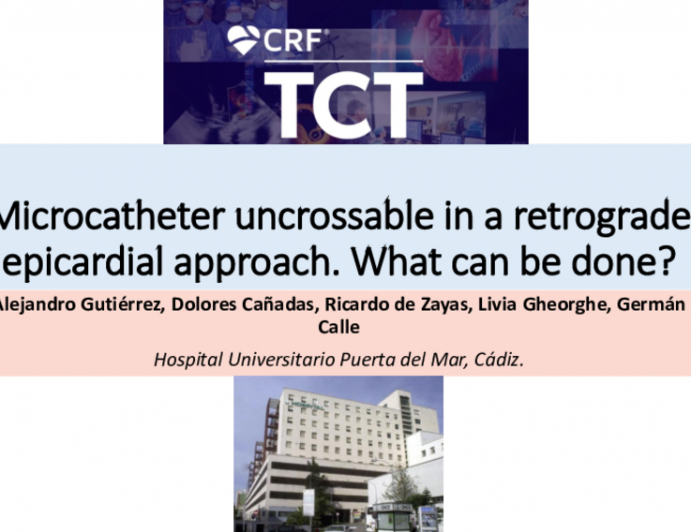 TCT 670: Microcatheter Uncrossable in a Retrograde Epicardial Approach. What Can Be Done?