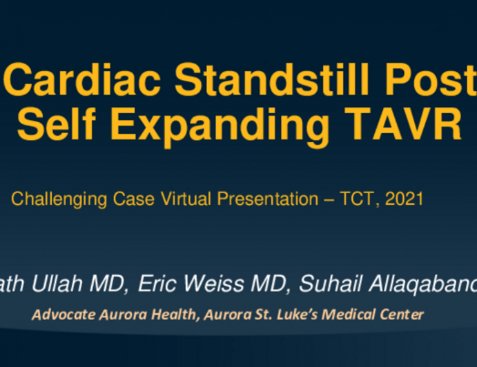 TCT 684: Cardiac standstill post self-expandable transcatheter aortic valve replacement