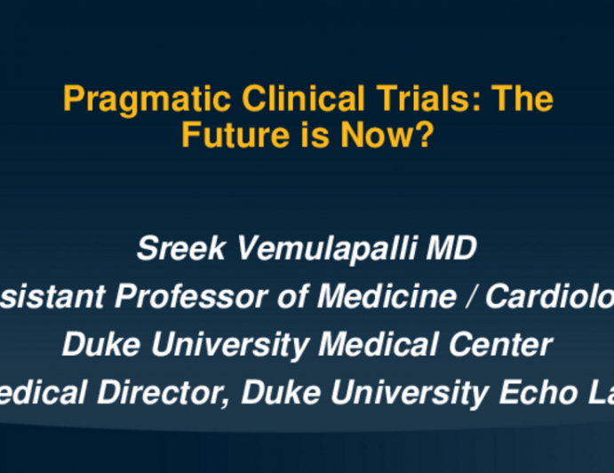 Pragmatic Clinical Trials: The Future is Now?