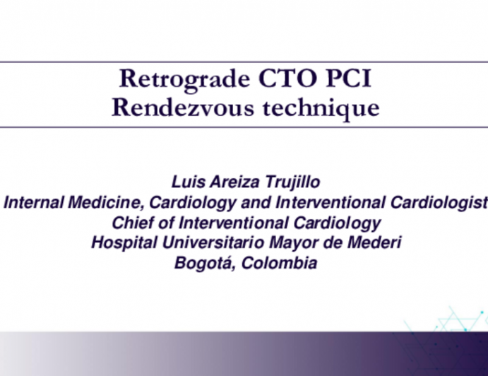 TCT 548: Retrograde CTO PCI Rendezvous Technique