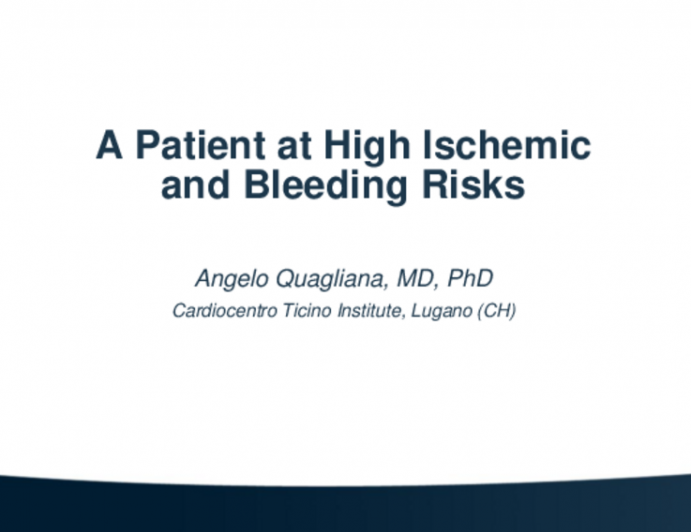 Case Presentation: A Patient at High Ischemic and Bleeding Risks