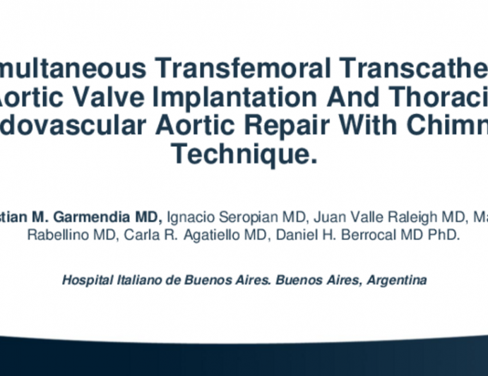TCT 529: Simultaneous Transfemoral Transcatheter Aortic Valve Implantation And Thoracic Endovascular Aortic Repair With Chimney Technique.
