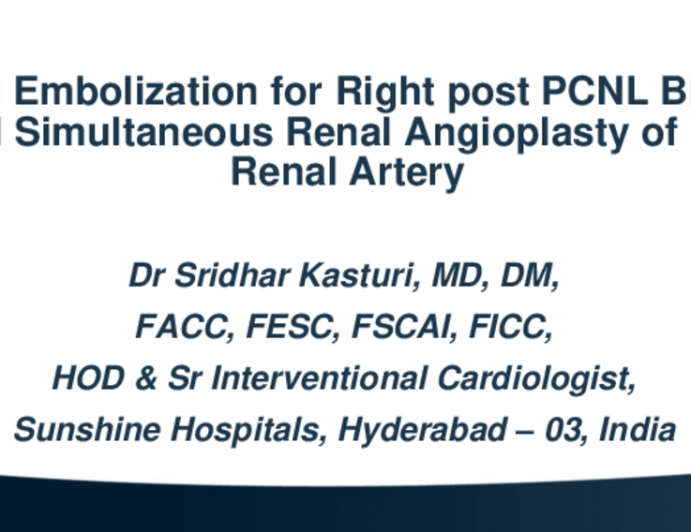 TCT 722: Coil Embolization for Right PCNL Bleed and Simultaneous Renal Angioplasty of Left Renal Artery