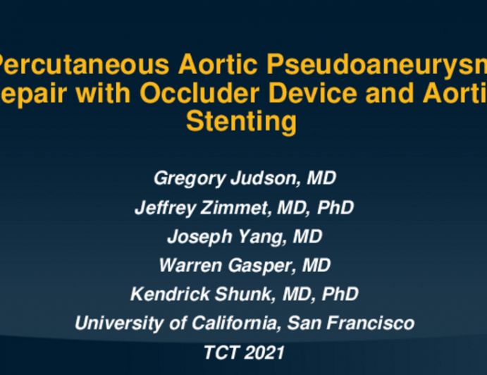 TCT 522: Percutaneous Aortic Pseudoaneurysm Repair With Occluder Device and Aortic Stenting